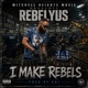 I Make Rebels Single