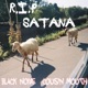 R I P Satana