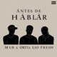 Antes de Hablar feat Orti Lío Fresh Single
