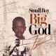 Small Boy Big God EP