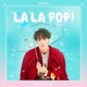 LA LA POP Single