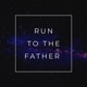 Run to the Father Instrumental Instrumental Single