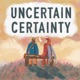 Uncertain Certainty feat Richard Walters Single
