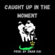 Caught Up In the Moment Single
