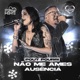 Não Me Ames Ausência Single