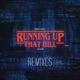 Running up That Hill Remixes EP