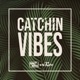 Catchin Vibes Single