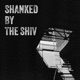 Shanked by the Shiv EP