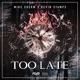 Too Late feat Kevin Stamps Single