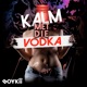 Kalm Met Die Vodka feat Sjentje Single