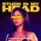 Stuck In My Head Single