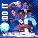 Do It feat Kobby Mubarak Lil Arthur Gimmick Fhrosty Single