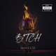 BITCH feat CRI Single