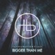 Bigger Than Me feat Au5 Single