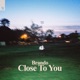 Close to You Single