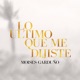 Lo Último Que Me Dijiste Single