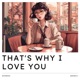 That s Why I Love You feat Zarahfly Single