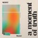 A Moment Of Truth Single