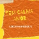Tem Calma Amor Single