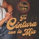 Tu Cintura Con la Mía Single