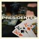 PRESIDENTES feat OTTO S JJ RAZZEND T Single