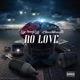 No Love feat Chewchi Fainelli Single