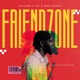 Friendzone feat HK Bad Homie Single
