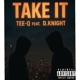 TAKE IT feat D Knight Single