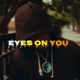 Eyes On You Single