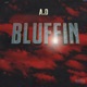 Bluffin Single