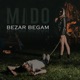 Bezar Begam Single