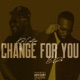 Change for You feat B ROB Single