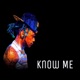 KNOW ME Single