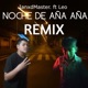 Noche de Aña Aña Remix feat Leo J Single