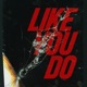 Like You Do feat Isak Brown Single