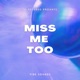 Miss Me Too Single