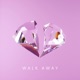 Walk Away feat KnownAsNat Single