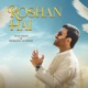 Roshan Hai Single