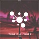 Tropical Vibes Single