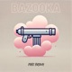 Bazooka Single