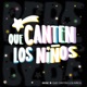 Que canten los niños Single