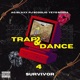 Trap Dance 4 Survivor Single