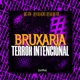 Bruxaria Terror Intencional Single