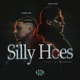 Silly Hoes feat Uncle Dags Tommie King Single