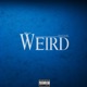 Weird Single feat Noe Chill Single