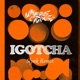 IGOTCHA Slynk Remix Single