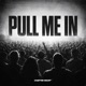 Pull Me In Don t Let Me Go Single