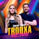 Trouxa Mesmo Single