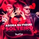 Agora Eu Fiquei Solteiro Single