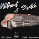 Without a Scratch feat Baby Rik Lil Drow ATM K newDraculaNoskies Single